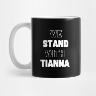 we stand with tianna Mug